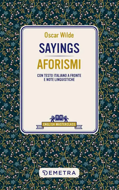 Compra Oggi Stesso Sayings. Aforismi. Testo italiano a fronte e note linguistiche