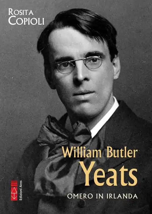 Ultima Occasione William Butler Yeats. Omero in Irlanda