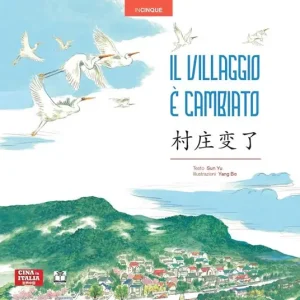 Offerta Limitata Il villaggio è cambiato. Ediz. italiana e cinese