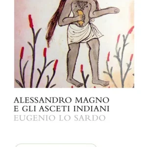 Alessandro Magno e gli asceti indiani Offerta