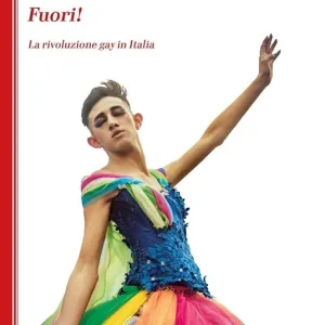 Esclusivo Fuori! La rivoluzione gay in Italia