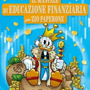 Il manuale di educazione finanziaria con Zio Paperone. Ediz. a colori Offerta