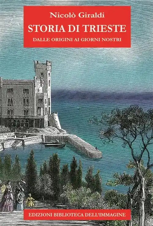 Storia di Trieste. Dalle origini ai nostri giorni Esclusivo