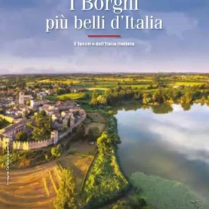 I borghi più belli d‘Italia. Il fascino dell‘Italia rivelata. Guida 2024 Promozione