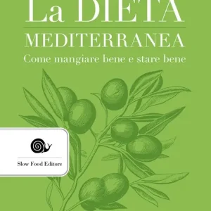 La dieta mediterranea. Come mangiare bene e stare bene Solo Oggi