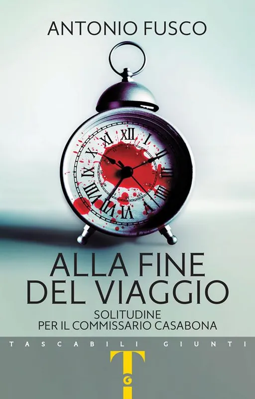 Alla fine del viaggio. Solitudine per il commissario Casabona Acquista Ora