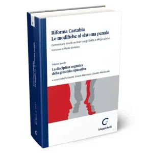 Riforma Cartabia. Le modifiche al sistema penale. Vol. 4 La disciplina organica della giustizia riparativa Occasione