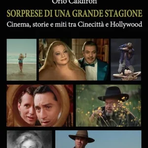 Occasione Sorprese di una grande stagione. Cinema, storie e miti tra Cinecittà e Hollywood