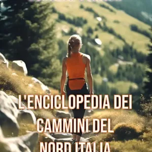 L‘enciclopedia dei cammini del Nord Italia Prezzo Scontato