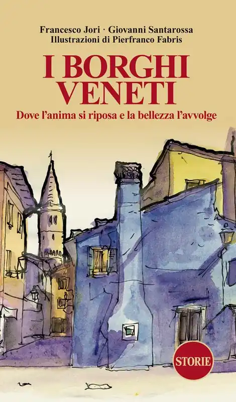I borghi veneti. Dove l‘anima si riposa e la bellezza l‘avvolge. Ediz. illustrata Vendita Finale