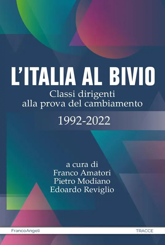 L‘Italia al bivio. Classi dirigenti alla prova del cambiamento 1992-2022 Offerta Del Giorno