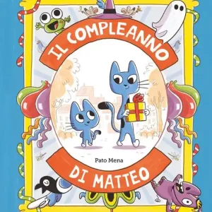 Pagamento Sicuro Il compleanno di Matteo. Ediz. illustrata