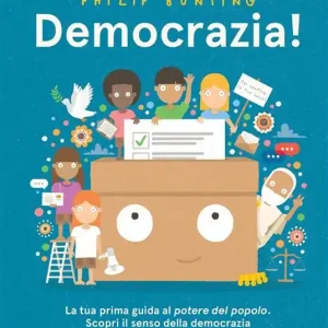 Democrazia! Un‘introduzione al potere del popolo. Ediz. illustrata Di Tendenza