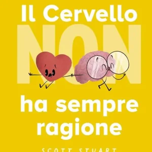 Solo Oggi Il cervello non ha sempre ragione. Ediz. a colori