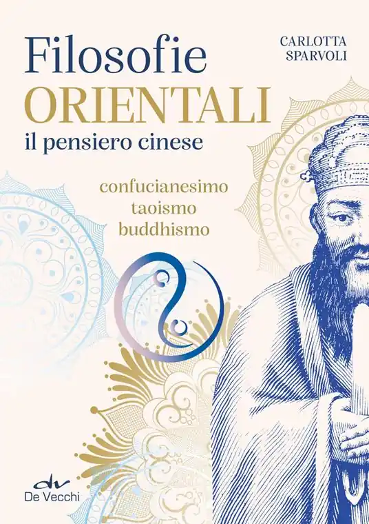 Spedito Oggi Filosofie orientali. il pensiero cinese. Confucianesimo, taoismo, buddhismo