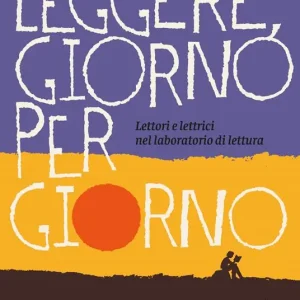Saldi Leggere, giorno per giorno. Lettori e lettrici nel laboratorio di lettura
