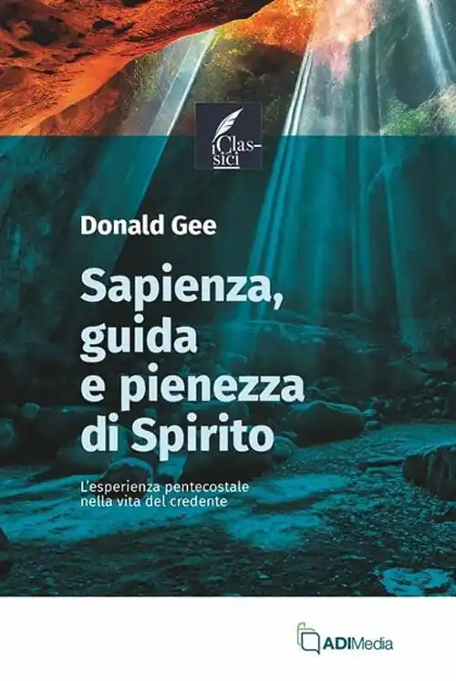 Sapienza, guida e pienezza di Spirito. L’esperienza pentecostale nella vita del credente Offerta