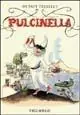 Pulcinella. Vita di Pulcinella e sue numerose avventure Quantità Limitata