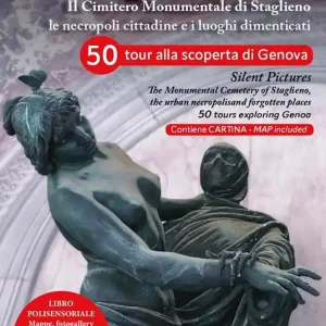 Immagini silenziose. Il cimitero monumentale di Staglieno. Le necropoli cittadine e i luoghi dimenticati. Ediz. italiana e inglese. Con cartina Offerta Lampo