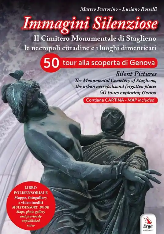 Immagini silenziose. Il cimitero monumentale di Staglieno. Le necropoli cittadine e i luoghi dimenticati. Ediz. italiana e inglese. Con cartina Offerta Lampo