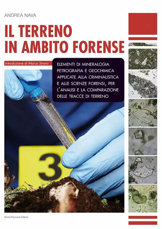 Offerta Il terreno in ambito forense. Elementi di mineralogia petrografia e geochimica applicate alla criminalistica e alle scienze forensi, per l‘analisi e la comparazione delle tracce di terreno