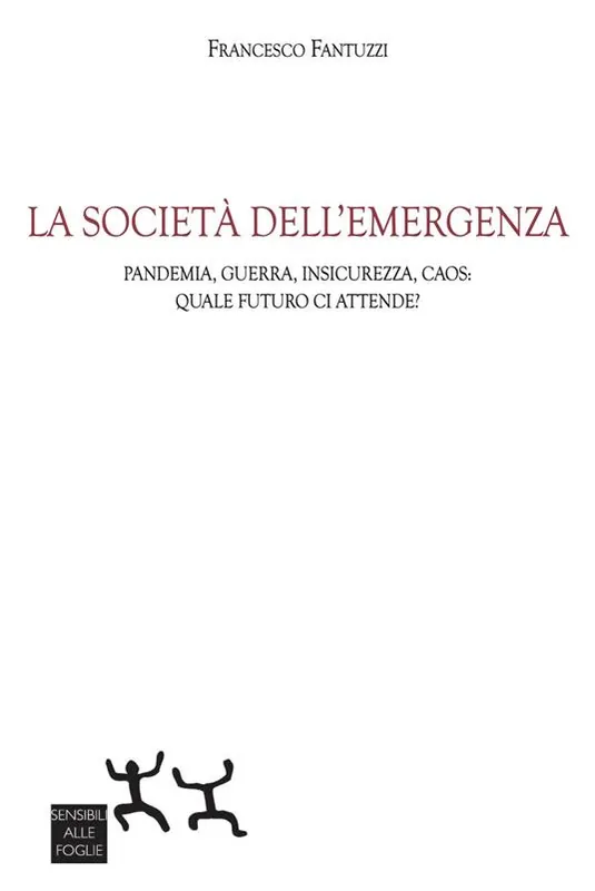 La società dell‘emergenza. Pandemia, guerra, insicurezza, caos quale futuro ci attende? Solo Oggi