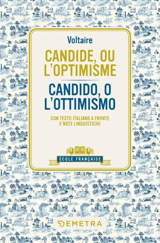 Ultima Occasione Candide, ou l‘optimisme-Candido, o l‘ottimismo. Testo italiano a fronte e note linguistiche