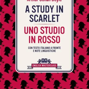 Prezzo Conveniente A study in scarlet-Uno studio in rosso. Testo italiano a fronte e note linguistiche