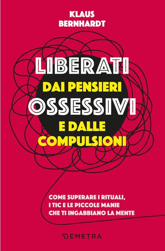 Saldi Liberati dai pensieri ossessivi e dalle compulsioni. Come superare i rituali, i tic e le piccole manie che ti ingabbiano la mente