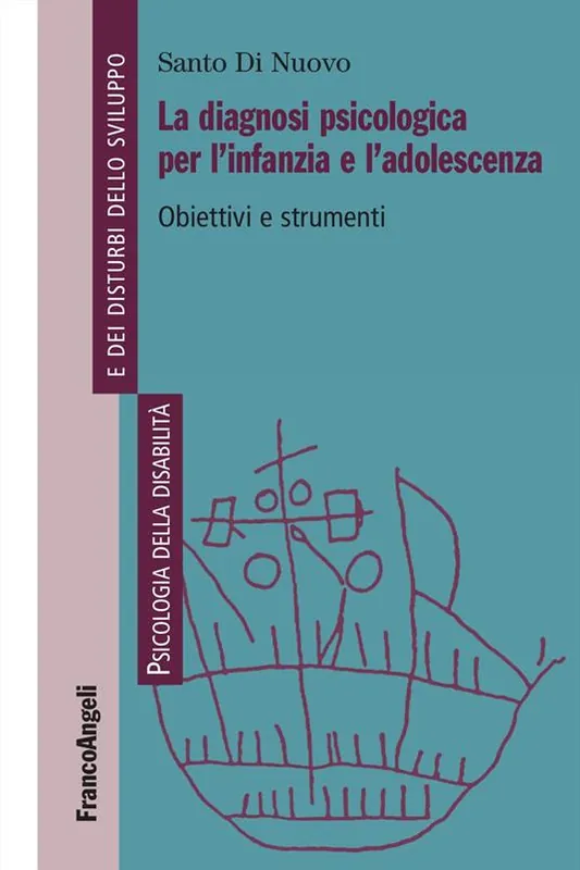 Ultime Pezzi La diagnosi psicologica per l‘infanzia e l‘adolescenza. Obiettivi e strumenti