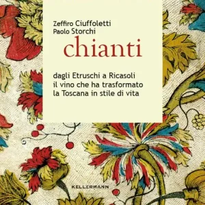 Chianti dagli Etruschi a Ricasoli il vino che ha trasformato la Toscana in stile di vita Occasione Imperdibile