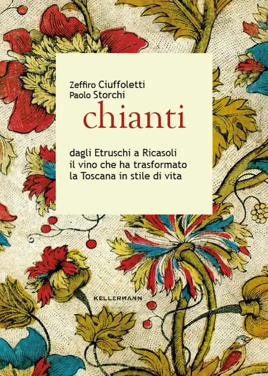 Chianti dagli Etruschi a Ricasoli il vino che ha trasformato la Toscana in stile di vita Occasione Imperdibile