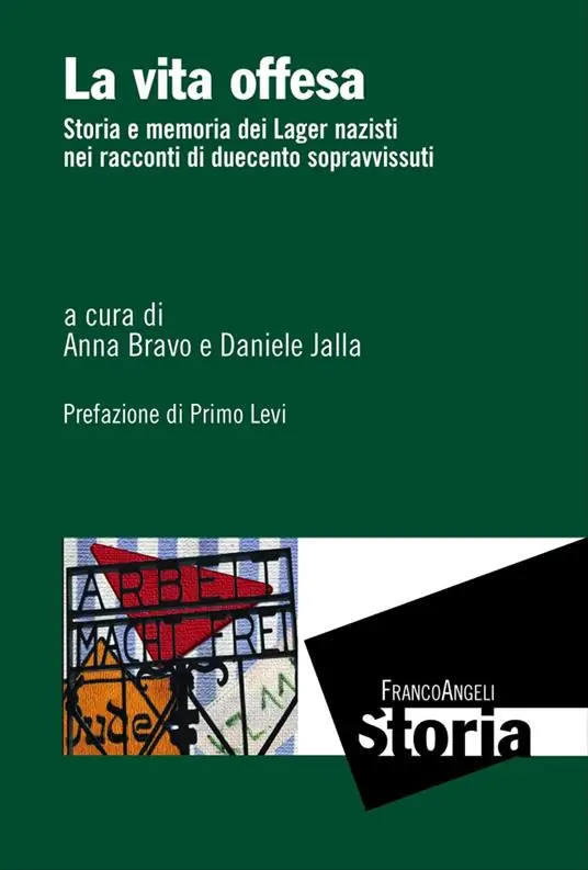 La vita offesa. Storia e memoria dei lager nazisti nei racconti di duecento sopravvissuti Scelto Dai Clienti