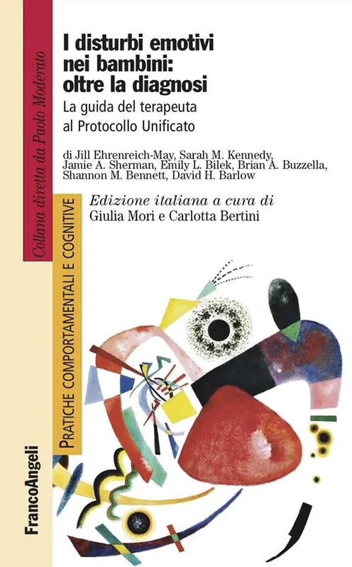 I disturbi emotivi nei bambini oltre la diagnosi. La guida del terapeuta al Protocollo Unificato Vendita Finale