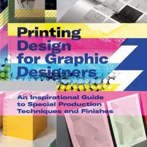 Novità Printing design for graphic designers. Ediz. illustrata