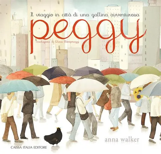 Subito Disponibile Peggy. Il viaggio in città di una gallina avventurosa