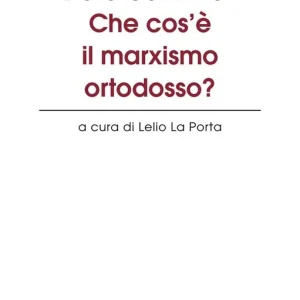 Offerta Che cos‘è il marxismo ortodosso?