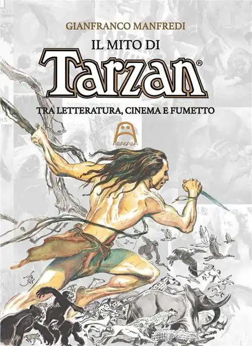 Consegna Rapida Il mito di Tarzan. Tra letteratura, cinema e fumetto