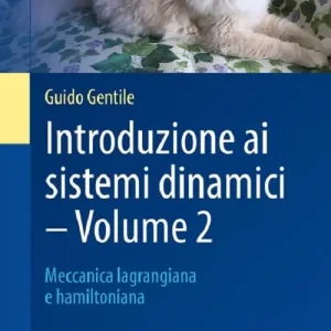 Introduzione ai sistemi dinamici. Vol. 2 Meccanica lagrangiana e hamiltoniana Professionale