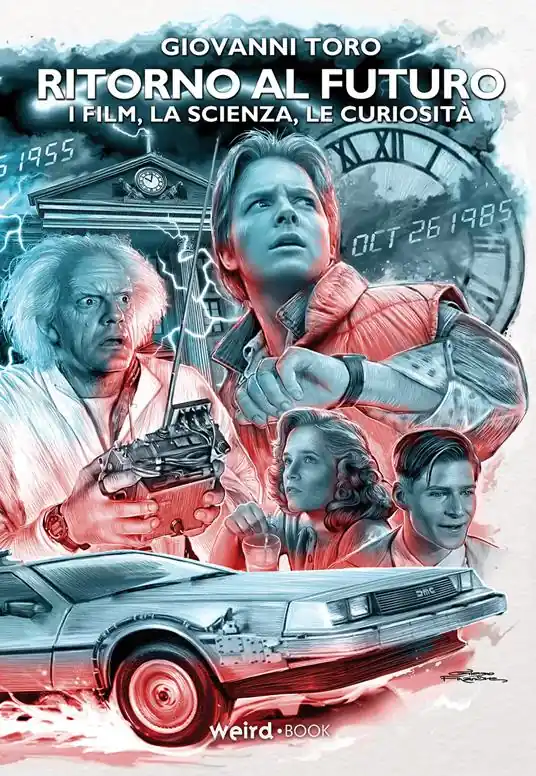 Direttamente Dal Produttore Ritorno al futuro. I film, la scienza, le curiosità