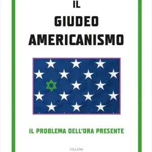 Novità Il giudeo americanismo. Il problema dell‘ora presente