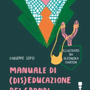Manuale di (dis)educazione dei grandi Nuovo Arrivo