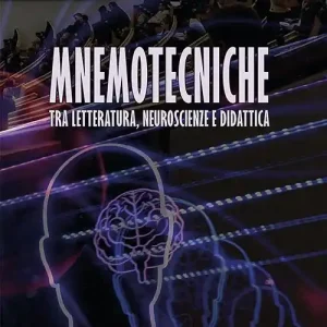 Mnemotecniche. Tra letteratura, neuroscienze e didattica Non Perdere