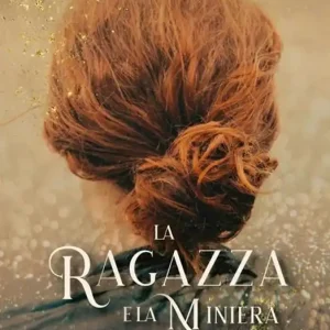 La ragazza e la miniera Super Prezzo