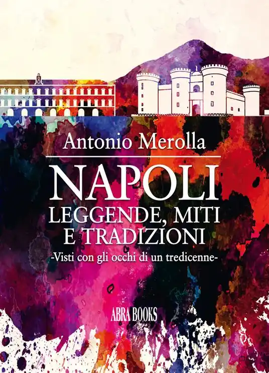 Napoli leggende, miti e tradizioni. Visti con gli occhi di un tredicenne Prezzo Conveniente