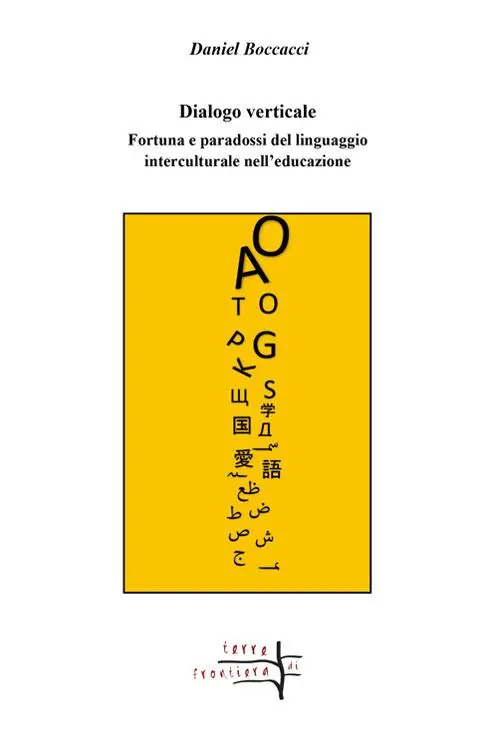 Promozione Esclusiva Dialogo verticale. Fortuna e paradossi del linguaggio interculturale nell‘educazione