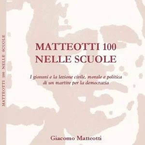 Matteotti 100 nelle scuole. I giovani e la lezione civile, morale e politica di un martire per la democrazia. Con QR Code Prezzo Scontato