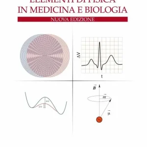 Must-Have Elementi di fisica in medicina e biologia