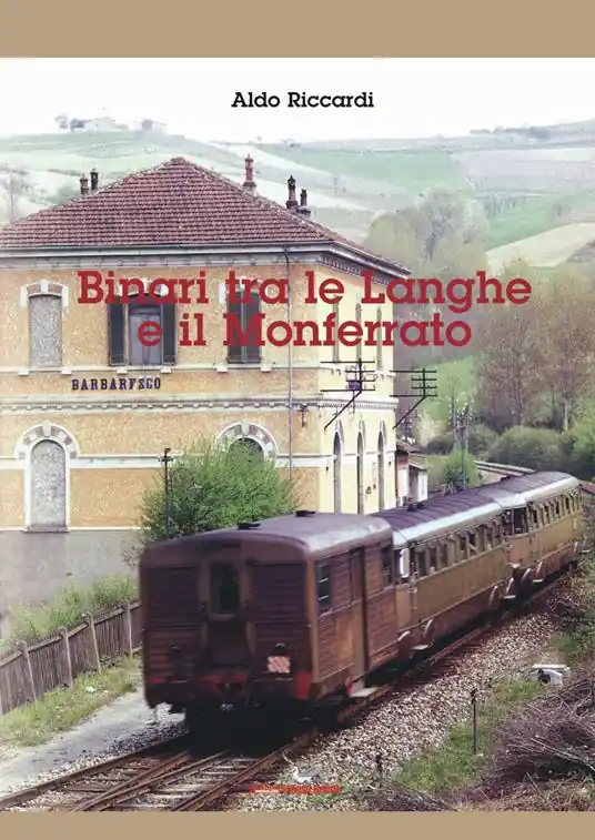 Binari tra le Langhe e il Monferrato. Ediz. illustrata. Con QR-code Novità