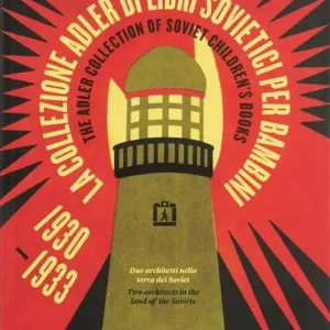 La Collezione Adler di libri sovietici per bambini 1930-1933. Due architetti nella terra dei Soviet Novità